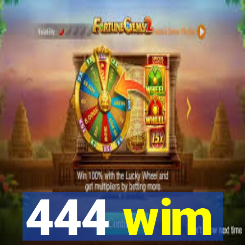 444 wim